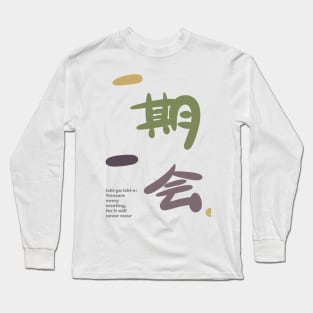 Ichigoichie - Modern Japanese Calligraphy Art Long Sleeve T-Shirt